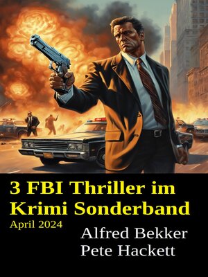 cover image of 3 FBI Thriller im Krimi Sonderband April 2024